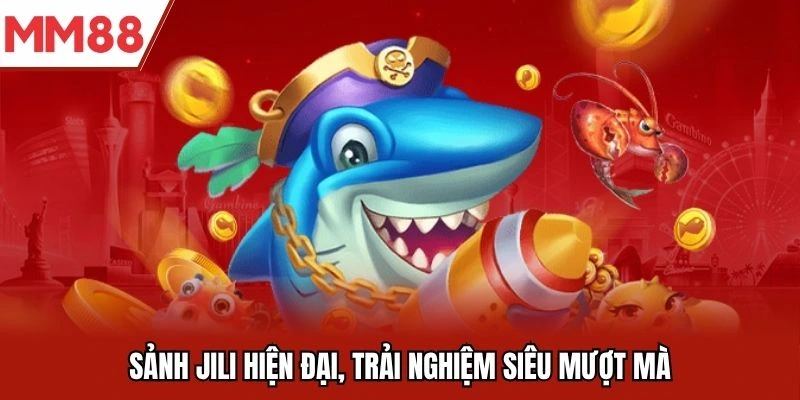 Sảnh JILI hiện đại, trải nghiệm siêu mượt mà