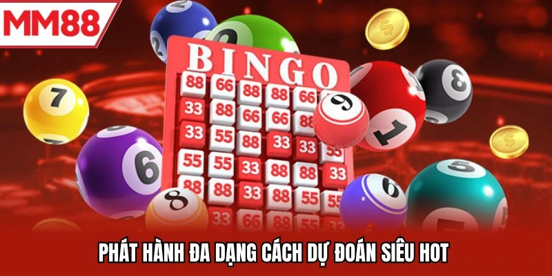 Phát hành đa dạng cách dự đoán siêu hot 