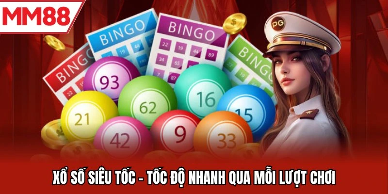 Xổ số siêu tốc - Tốc độ nhanh qua mỗi lượt chơi