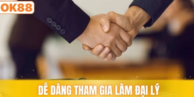 Dễ dàng tham gia vào mô hình hợp tác đại lý