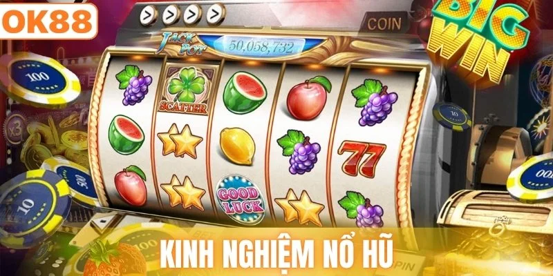 kinh nghiệm nổ hũ