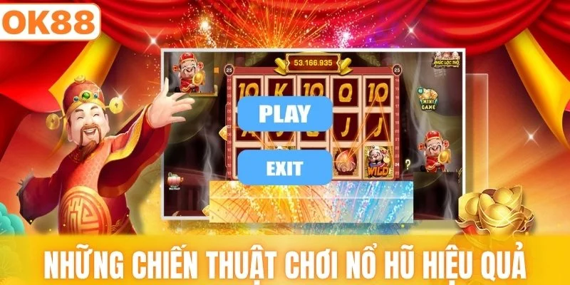 Những chiến thuật chơi nổ hũ hiệu quả