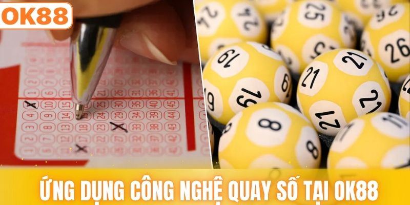 Ứng dụng công nghệ hiện đại tăng kinh nghiệm quay số